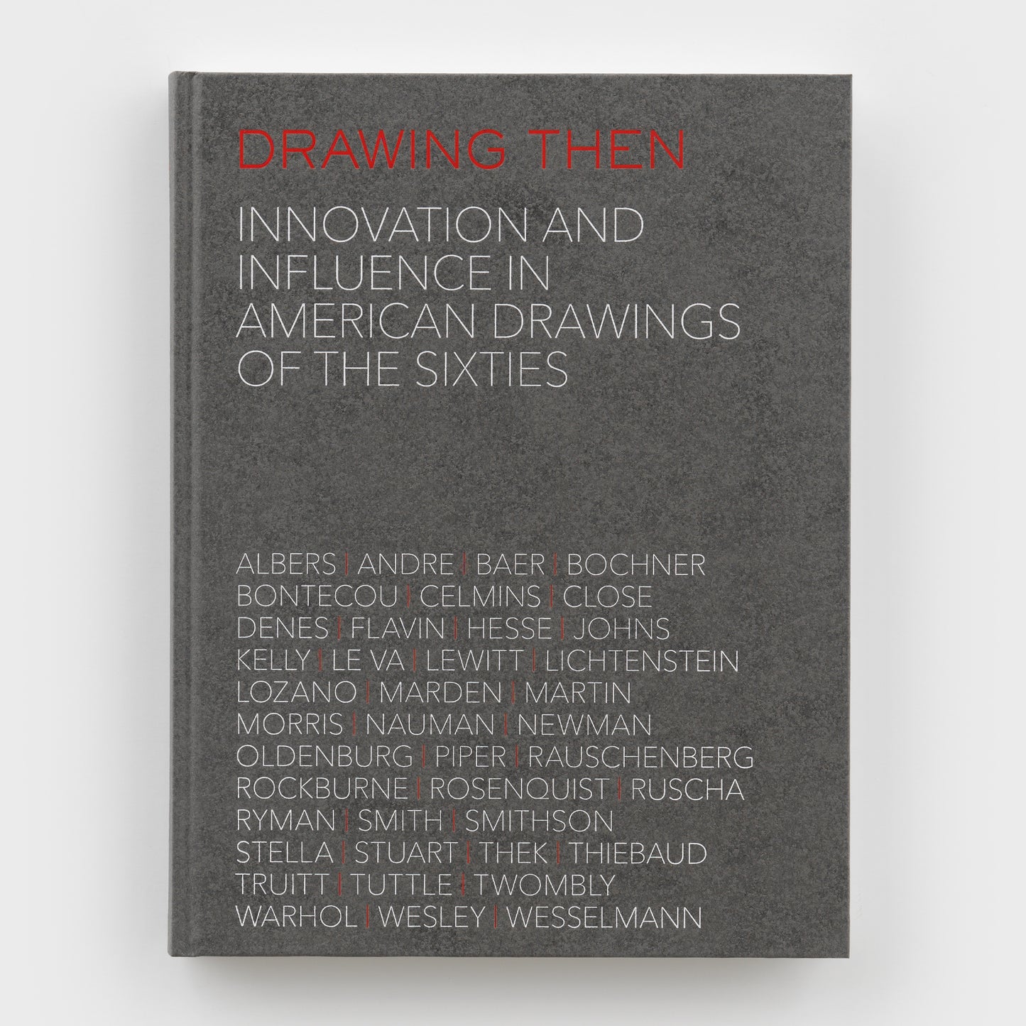 Drawing Then: Innovation and Influence in American Drawings of the Sixties