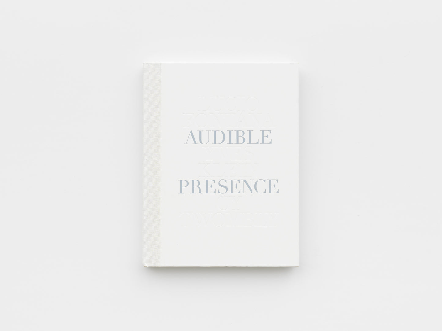 Audible Presence: Lucio Fontana, Yves Klein, Cy Twombly