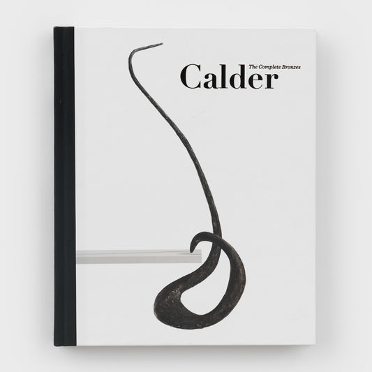 Calder: The Complete Bronzes